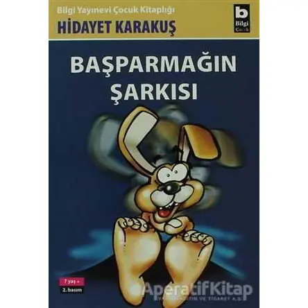 Başparmağın Şarkısı - Hidayet Karakuş - Bilgi Yayınevi
