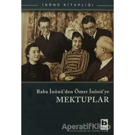 Baba İnönü’den Ömer İnönü’ye Mektuplar - Kolektif - Bilgi Yayınevi