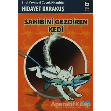 Sahibini Gezdiren Kedi - Hidayet Karakuş - Bilgi Yayınevi