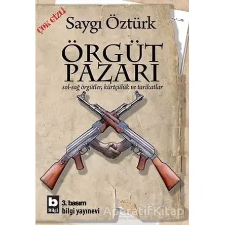 Örgüt Pazarı - Saygı Öztürk - Bilgi Yayınevi