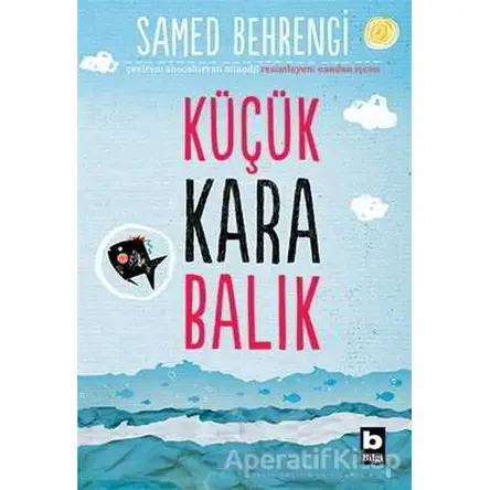 Küçük Kara Balık - Samed Behrengi - Bilgi Yayınevi