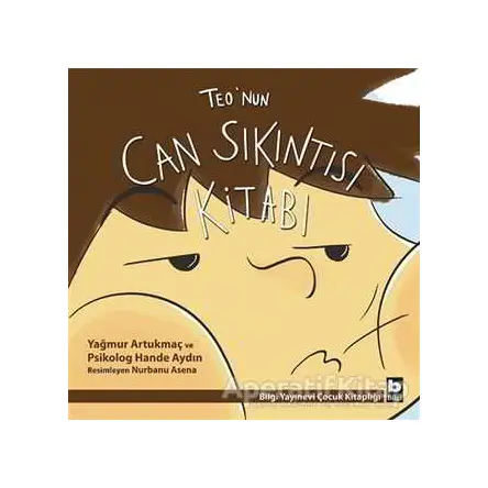 Teo’nun Can Sıkıntısı Kitabı - Yağmur Artukmaç - Bilgi Yayınevi
