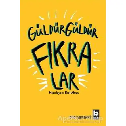 Güldür Güldür Fıkralar - Erol Altun - Bilgi Yayınevi