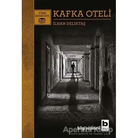 Kafka Oteli - İlhan Deliktaş - Bilgi Yayınevi
