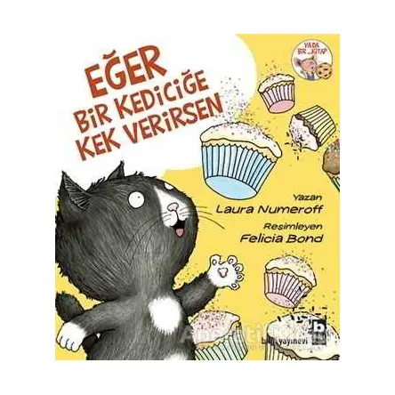 Eğer Bir Kediciğe Kek Verirsen - Laura Numeroff - Bilgi Yayınevi