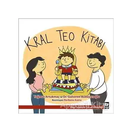 Kral Teo Kitabı - Yağmur Artukmaç - Bilgi Yayınevi