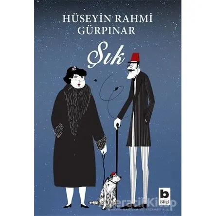 Şık - Hüseyin Rahmi Gürpınar - Bilgi Yayınevi