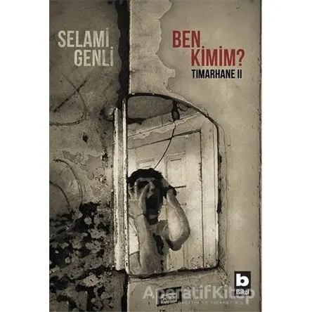 Ben Kimim? - Selami Genli - Bilgi Yayınevi