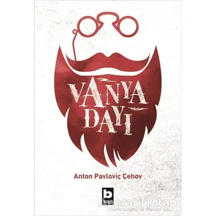 Vanya Dayı - Anton Pavloviç Çehov - Bilgi Yayınevi