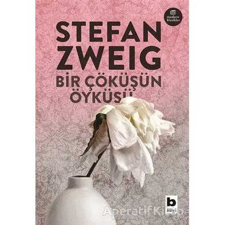 Bir Çöküşün Öyküsü - Stefan Zweig - Bilgi Yayınevi