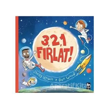 3, 2, 1 Fırlat! - Shelly Unwin - Bilgi Yayınevi