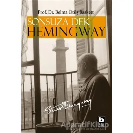 Sonsuza Dek Hemingway - Belma Ötüş-Baskett - Bilgi Yayınevi