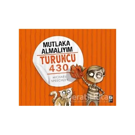 Mutlaka Almalıyım - Turuncu 430 - Michael Speechley - Bilgi Yayınevi