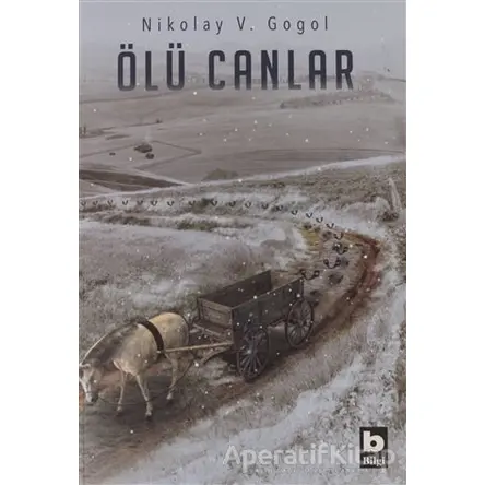 Ölü Canlar - Nikolay Vasilyeviç Gogol - Bilgi Yayınevi
