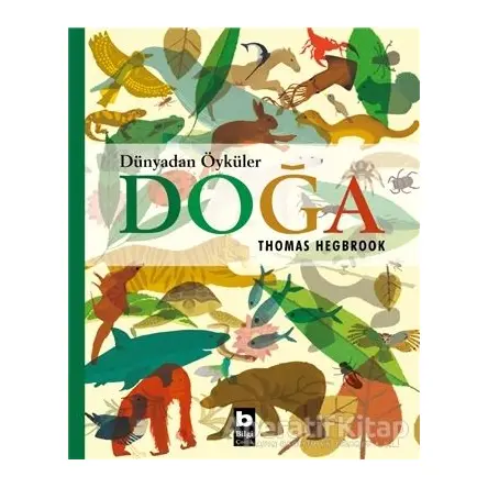 Doğa - Dünyadan Öyküler - Thomas Hegbrook - Bilgi Yayınevi