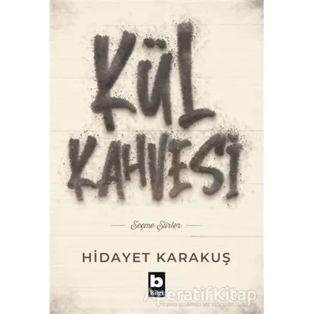 Kül Kahvesi - Hidayet Karakuş - Bilgi Yayınevi