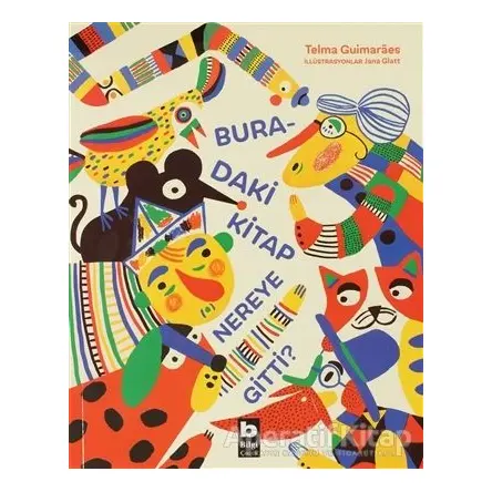 Buradaki Kitap Nereye Gitti? - Telma Guimaraes - Bilgi Yayınevi