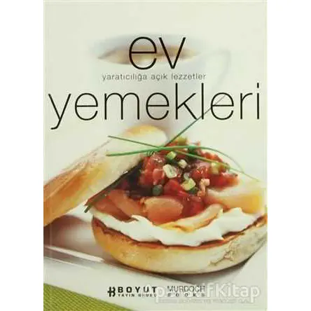Ev Yemekleri Yaratıcılığa Açık Sevilen Tatlar - Kolektif - Boyut Yayın Grubu