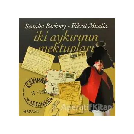 İki Aykırının Mektupları Fikret Mualla - Semiha Berksoy - Fikret Mualla - Boyut Yayın Grubu