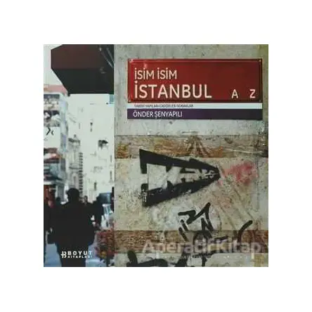 İsim İsim İstanbul - Önder Şenyapılı - Boyut Yayın Grubu
