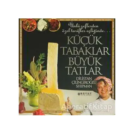 Küçük Tabaklar Büyük Tatlar - Dilistan Çilingiroğlu Shipman - Boyut Yayın Grubu