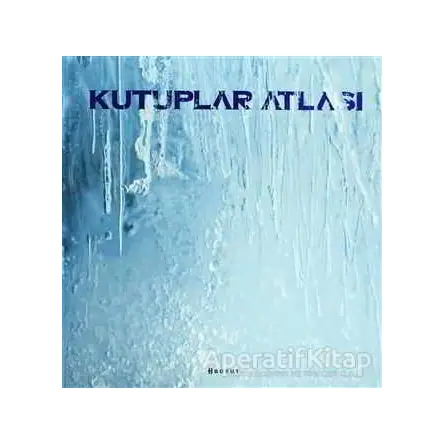 Kutuplar Atlası - Kolektif - Boyut Yayın Grubu