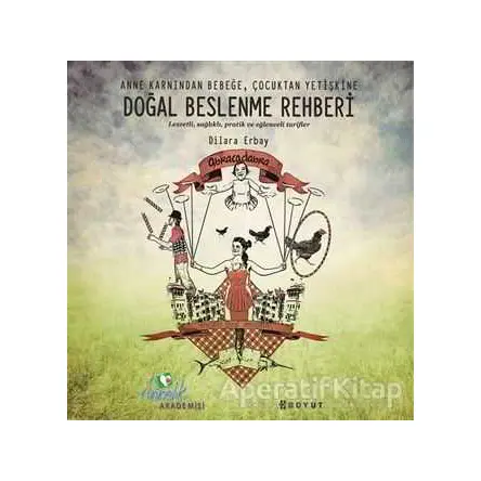 Doğal Beslenme Rehberi - Dilara Erbay - Boyut Yayın Grubu
