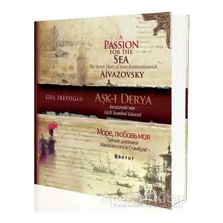 Aşk-ı Derya /Ayvazovski’nin Gizli İstanbul Güncesi - Gül İrepoğlu - Boyut Yayın Grubu