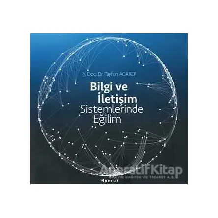 Bilgi ve İletişim Sistemlerinde Eğilim - Tayfun Acarer - Boyut Yayın Grubu