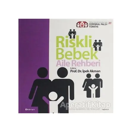 Riskli Bebek Aile Rehberi - İpek Akman - Boyut Yayın Grubu