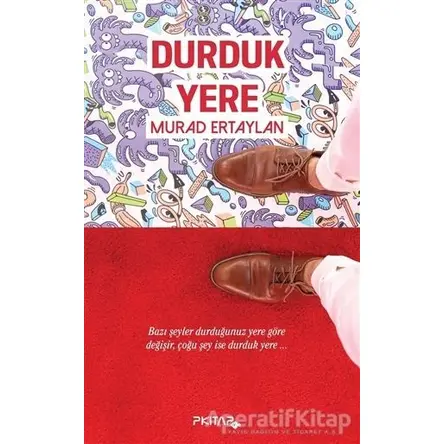 Durduk Yere - Murad Ertaylan - P Kitap Yayıncılık