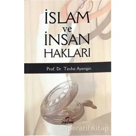 İslam ve İnsan Hakları - Tevhit Ayengin - Ravza Yayınları