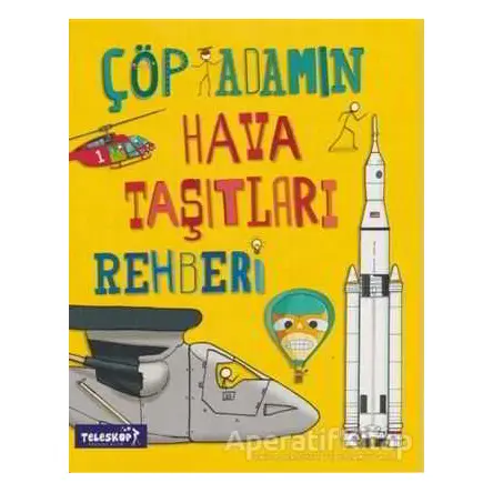 Çöp Adamın Hava Taşıtları Rehberi - John Farndon - Teleskop Popüler Bilim