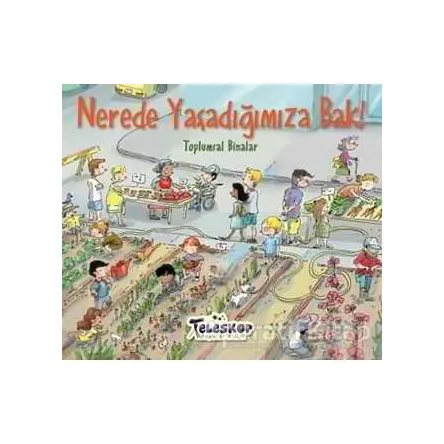 Nerede Yaşadığımıza Bak! - Kolektif - Teleskop Popüler Bilim