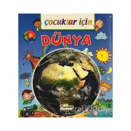 Çocuklar İçin - Dünya - Emmanuelle Lepetit - Teleskop Popüler Bilim