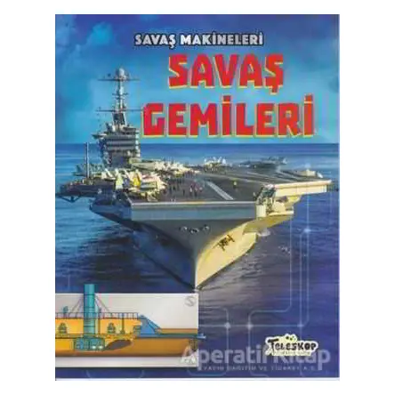 Savaş Makineleri - Savaş Gemileri - Chris Oxlade - Teleskop Popüler Bilim