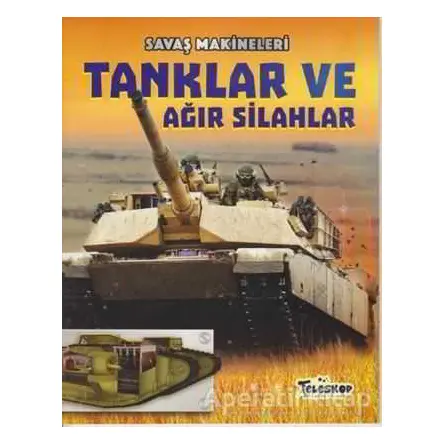 Savaş Makineleri - Tanklar ve Ağır Silahlar - Chris Oxlade - Teleskop Popüler Bilim