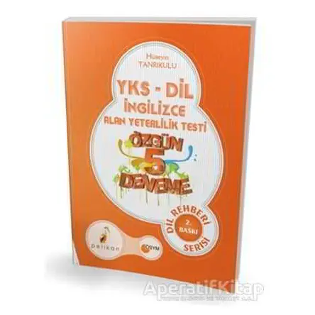 2018 YKS-Dil Rehberi Özgün 5 Deneme - Hüseyin Tanrıkulu - Pelikan Tıp Teknik Yayıncılık