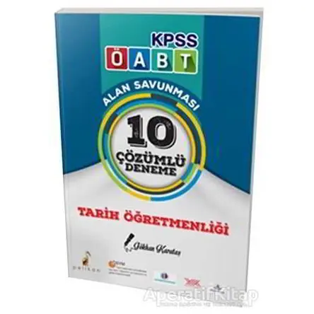 2018 ÖABT Tarih Öğretmenliği Çözümlü 10 Deneme - Gökhan Karataş - Pelikan Tıp Teknik Yayıncılık