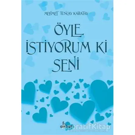 Öyle İstiyorum Ki Seni - Mehmet Tuncay Karatay - Girdap Kitap