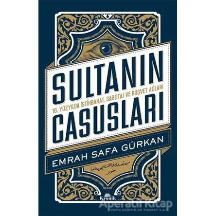 Sultanın Casusları - Emrah Safa Gürkan - Kronik Kitap