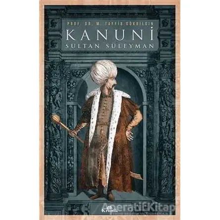 Kanuni Sultan Süleyman - M. Tayyib Gökbilgin - Kronik Kitap
