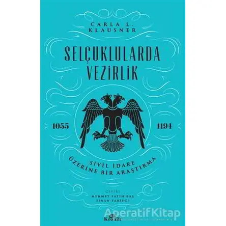 Selçuklularda Vezirlik - Carla L. Klausner - Kronik Kitap