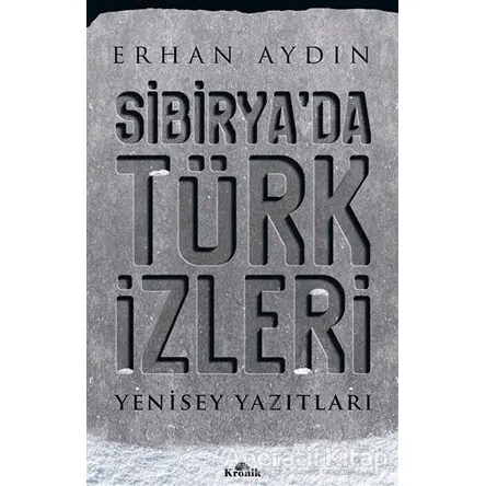 Sibirya’da Türk İzleri - Erhan Aydın - Kronik Kitap