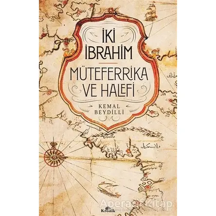 İki İbrahim - Müteferrika ve Halefi - Kemal Beydilli - Kronik Kitap