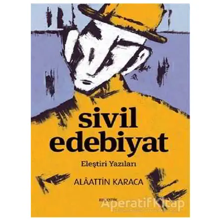 Sivil Edebiyat - Alaattin Karaca - Kopernik Kitap