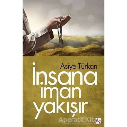 İnsana İman Yakışır - Asiye Türkan - Az Kitap