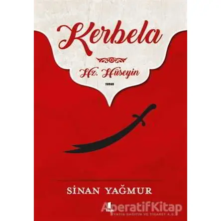 Kerbela - Hz. Hüseyin - Sinan Yağmur - Kapı Yayınları
