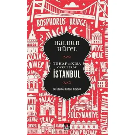 Tuhaf ve Kısa Öykülerde İstanbul - Haldun Hürel - Kapı Yayınları