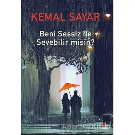 Beni Sessiz de Sevebilir misin? - Kemal Sayar - Kapı Yayınları
